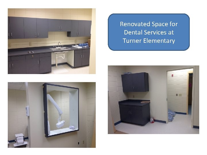 Renovated Space for Dental Services at Turner Elementary 