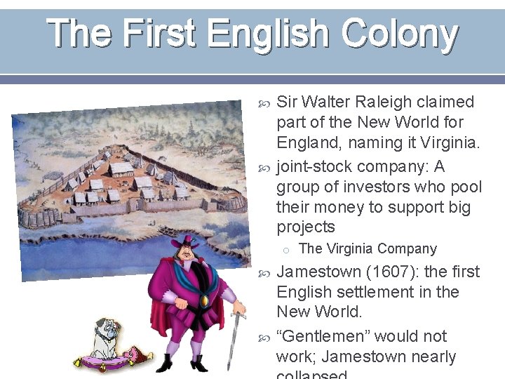 The First English Colony Sir Walter Raleigh claimed part of the New World for