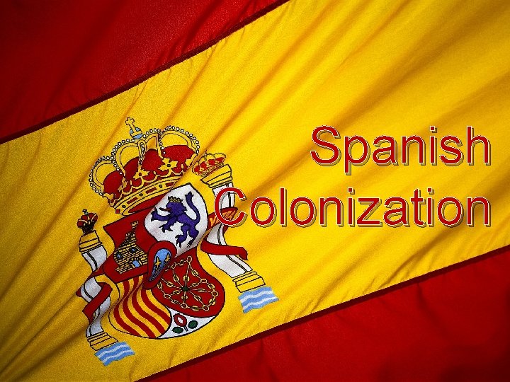 Spanish Colonization 