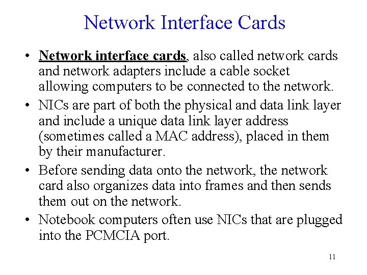 Network Interface Cards • Network interface cards, also called network cards and network adapters