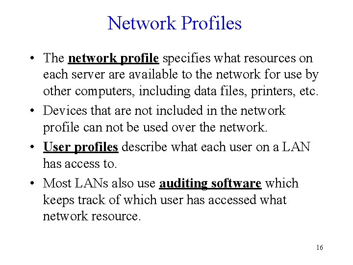 Network Profiles • The network profile specifies what resources on each server are available