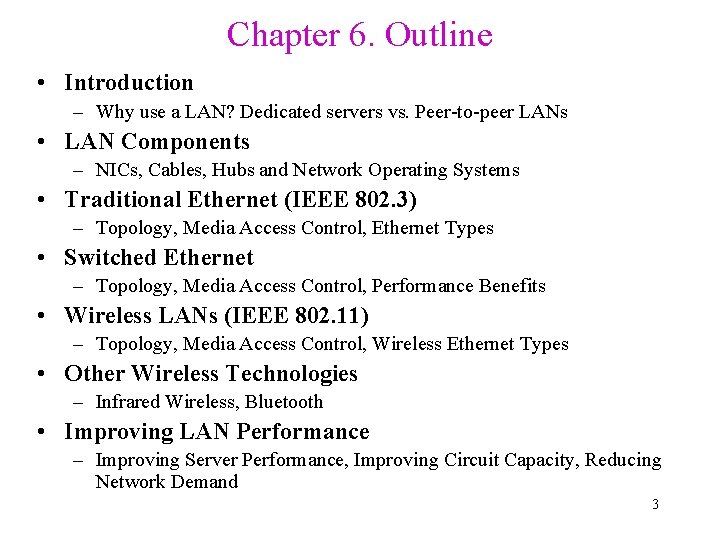 Chapter 6. Outline • Introduction – Why use a LAN? Dedicated servers vs. Peer-to-peer