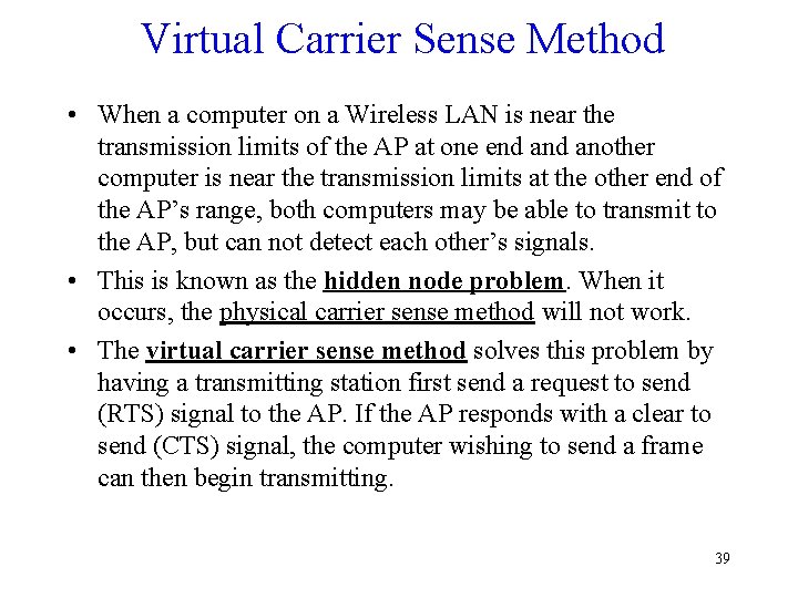 Virtual Carrier Sense Method • When a computer on a Wireless LAN is near