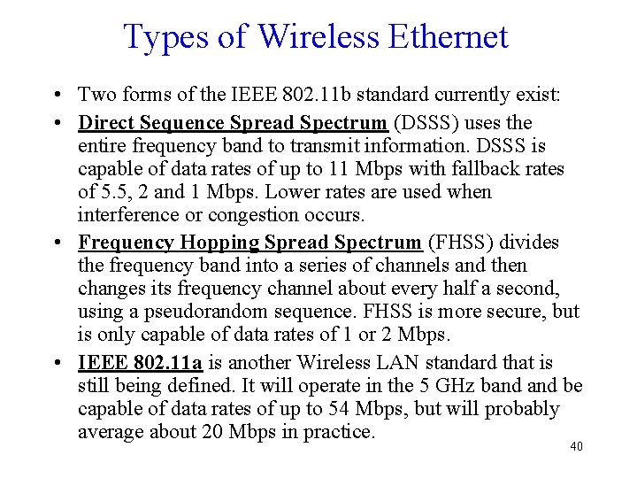 Types of Wireless Ethernet • Two forms of the IEEE 802. 11 b standard