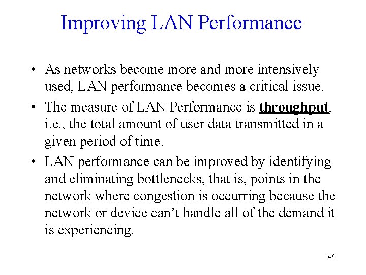 Improving LAN Performance • As networks become more and more intensively used, LAN performance