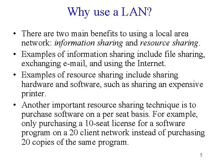 Why use a LAN? • There are two main benefits to using a local