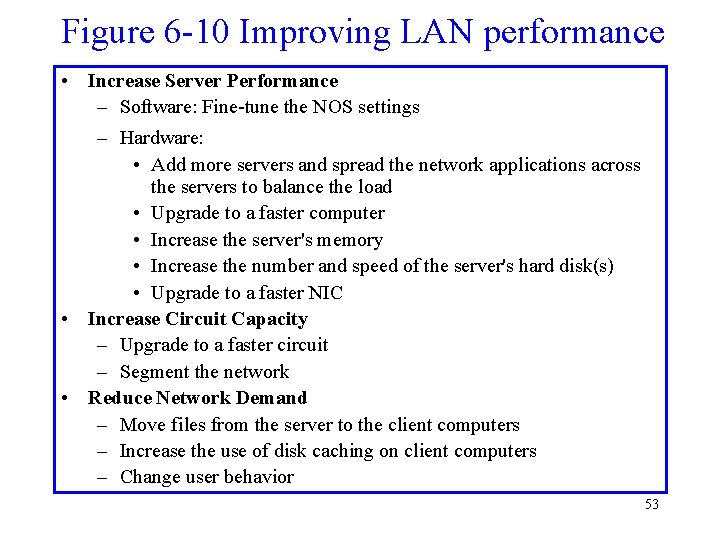 Figure 6 -10 Improving LAN performance • Increase Server Performance – Software: Fine-tune the