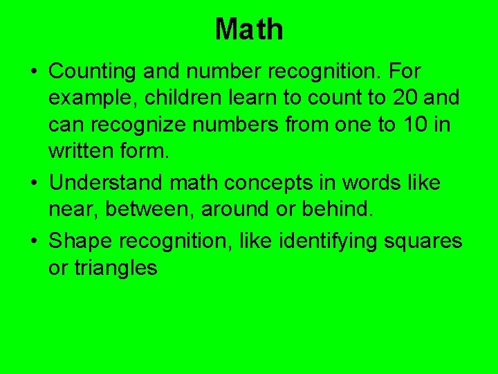 Math • Counting and number recognition. For example, children learn to count to 20