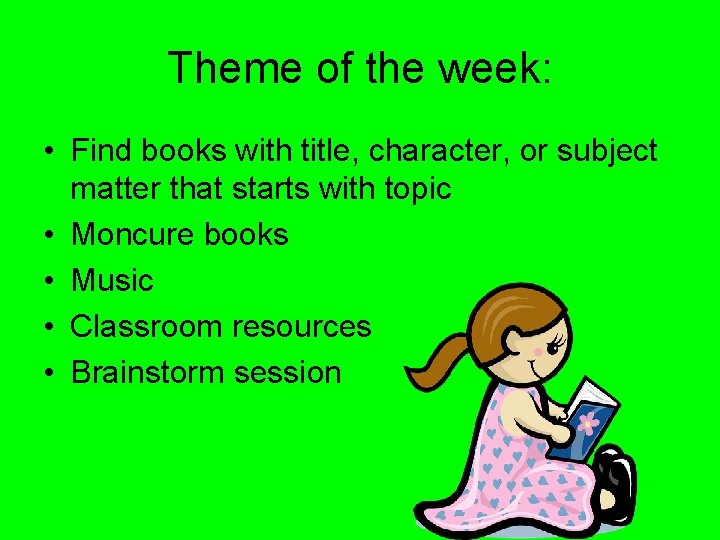 Theme of the week: • Find books with title, character, or subject matter that