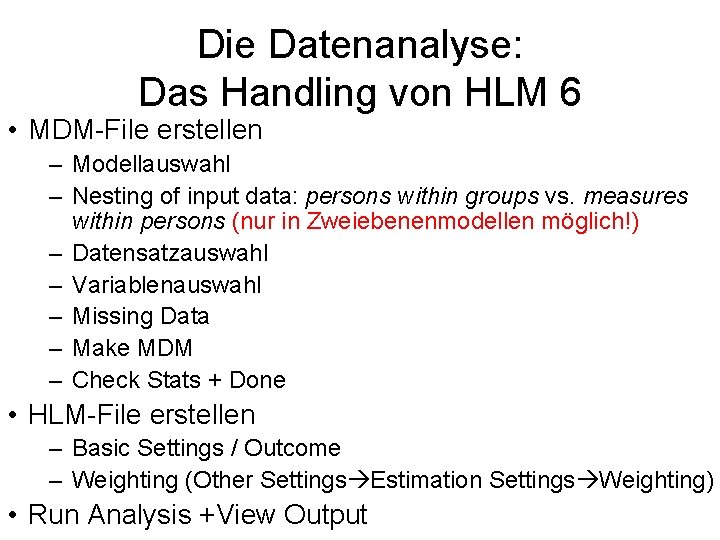 Die Datenanalyse: Das Handling von HLM 6 • MDM-File erstellen – Modellauswahl – Nesting