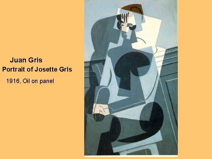 Juan Gris Portrait of Josette Gris 1916, Oil on panel Juan Gris Portrait of Josette Gris 1916, Oil on panel