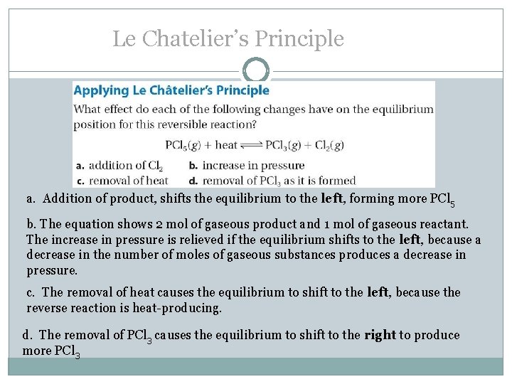 Le Chatelier’s Principle a. Addition of product, shifts the equilibrium to the left, forming