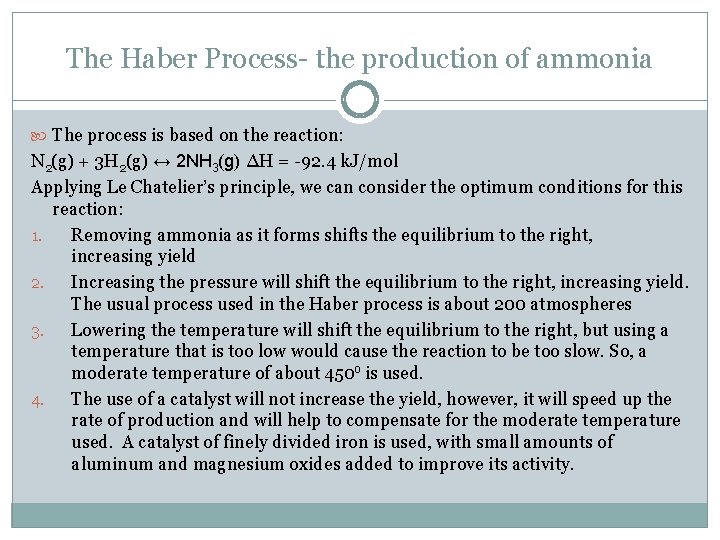 The Haber Process- the production of ammonia The process is based on the reaction: