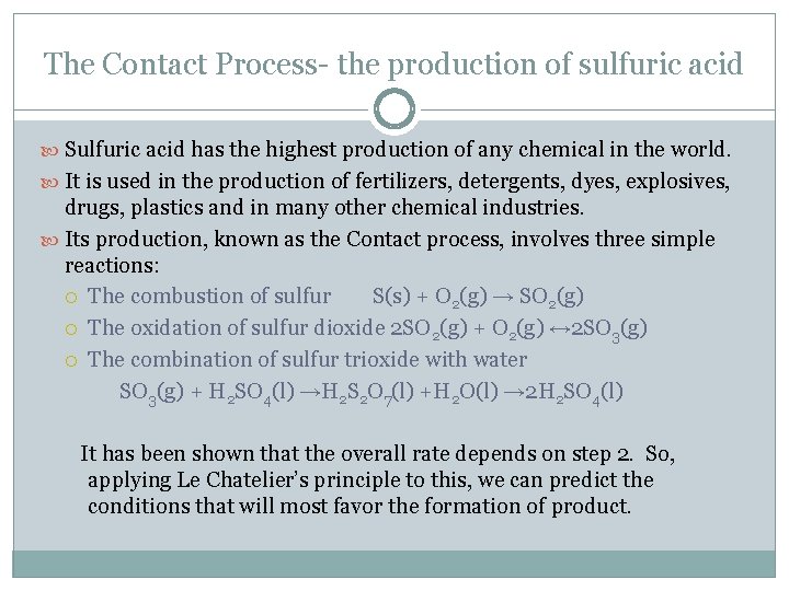 The Contact Process- the production of sulfuric acid Sulfuric acid has the highest production
