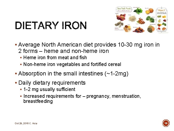 § Average North American diet provides 10 -30 mg iron in 2 forms –