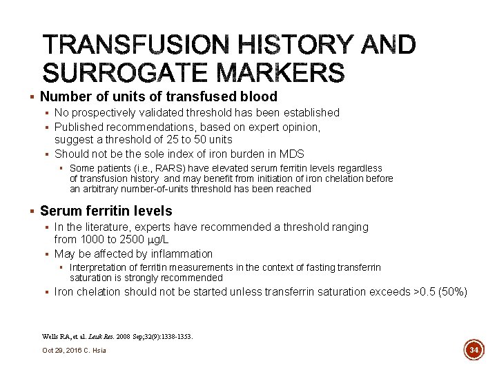 § Number of units of transfused blood § No prospectively validated threshold has been