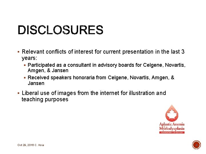 § Relevant conflicts of interest for current presentation in the last 3 years: §