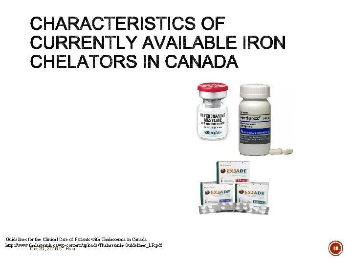 Guidelines for the Clinical Care of Patients with Thalassemia in Canada http: //www. thalassemia.