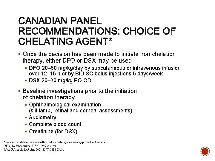 § Once the decision has been made to initiate iron chelation therapy, either DFO