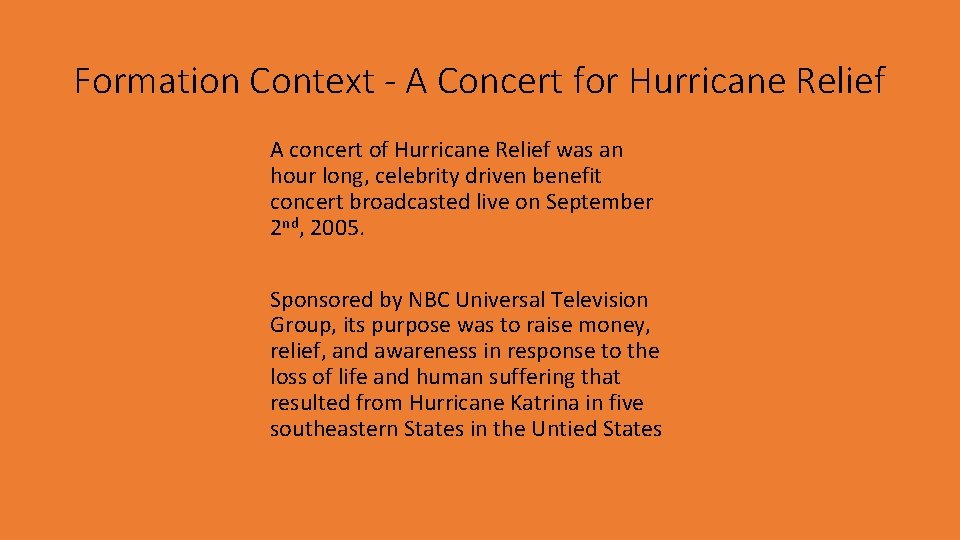 Formation Context - A Concert for Hurricane Relief A concert of Hurricane Relief was