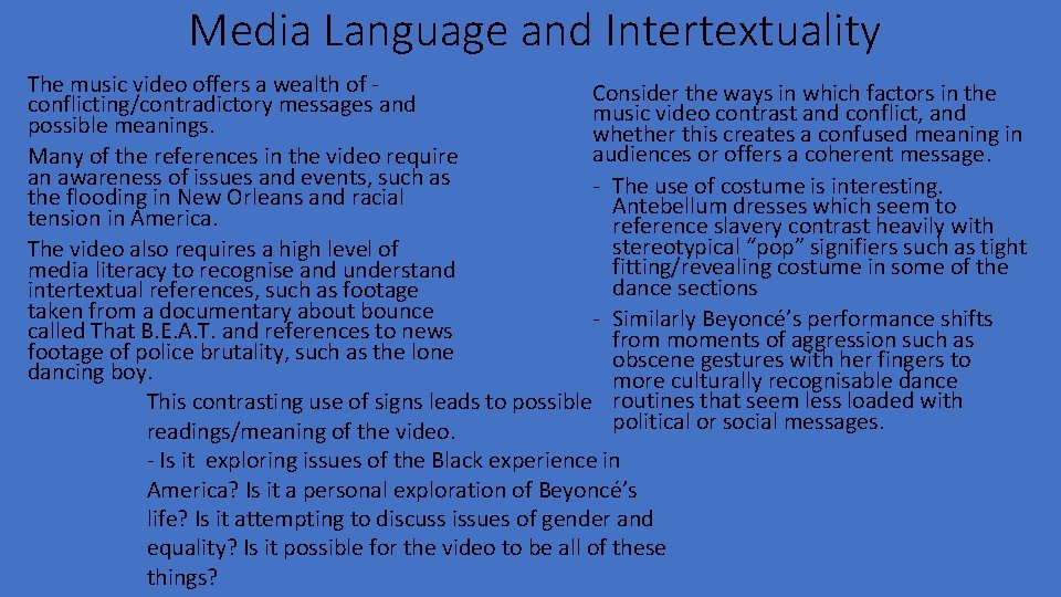 Media Language and Intertextuality The music video offers a wealth of - Consider the