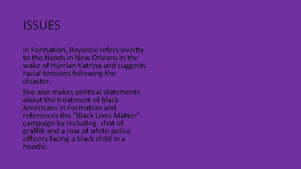 ISSUES In Formation, Beyoncé refers overtly to the floods in New Orleans in the