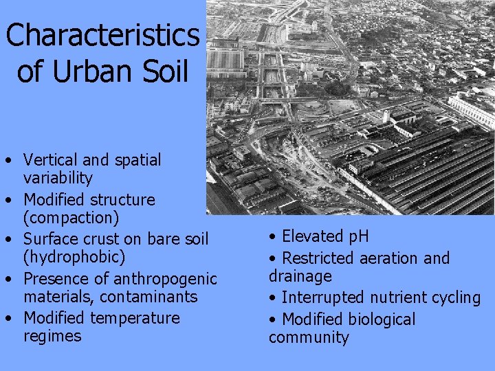 Characteristics of Urban Soil • Vertical and spatial variability • Modified structure (compaction) •