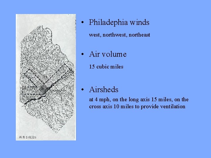  • Philadephia winds west, northeast • Air volume 15 cubic miles • Airsheds