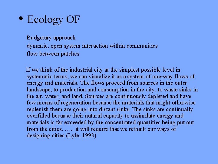  • Ecology OF Budgetary approach dynamic, open system interaction within communities flow between