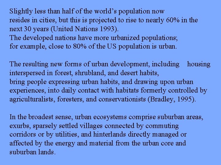 Slightly less than half of the world’s population now resides in cities, but this
