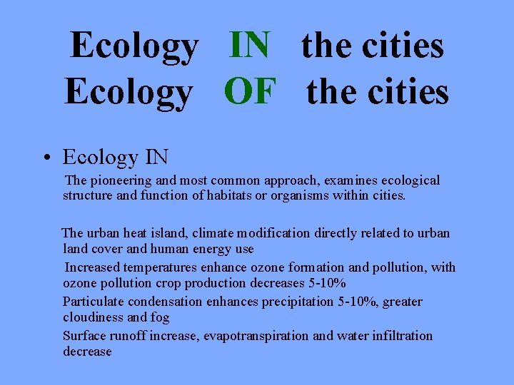 Ecology IN the cities Ecology OF the cities • Ecology IN The pioneering and