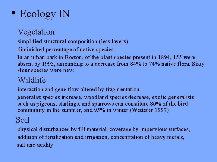  • Ecology IN Vegetation simplified structural composition (less layers) diminished percentage of native