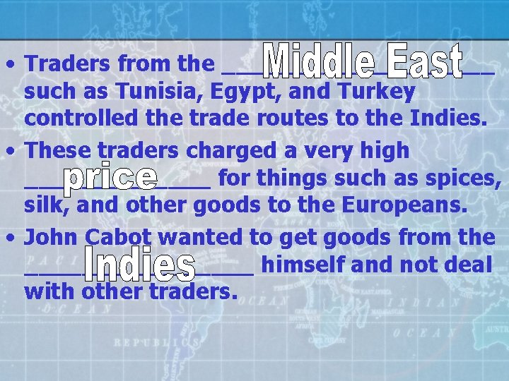  • Traders from the __________ such as Tunisia, Egypt, and Turkey controlled the