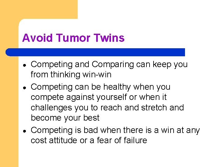 Avoid Tumor Twins ● ● ● Competing and Comparing can keep you from thinking