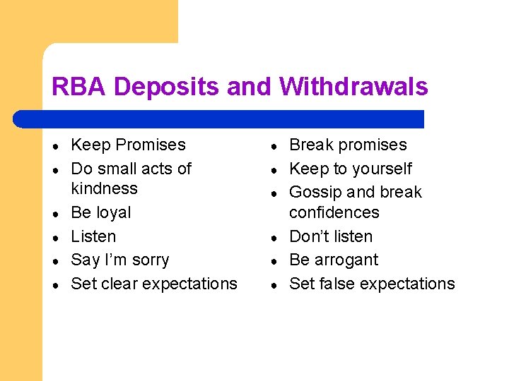 RBA Deposits and Withdrawals ● ● ● Keep Promises Do small acts of kindness