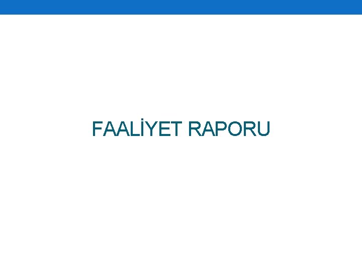 FAALİYET RAPORU 