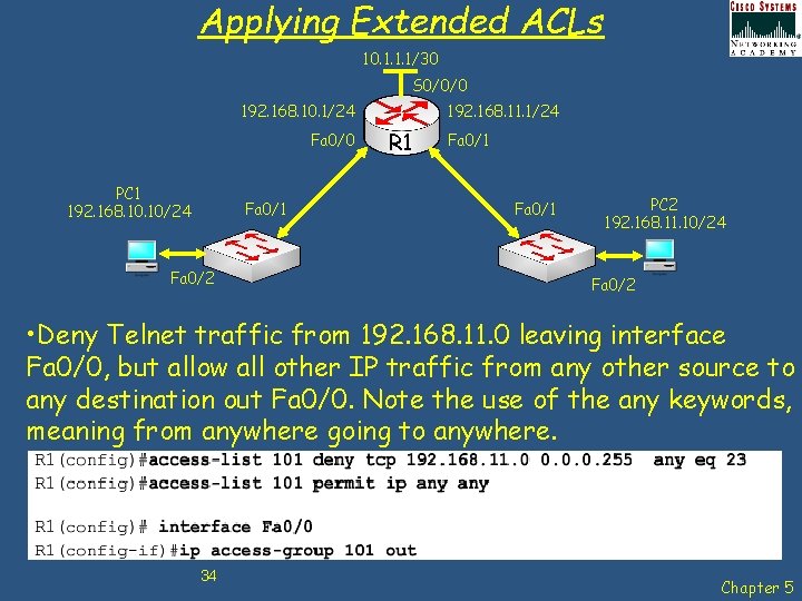 Applying Extended ACLs 10. 1. 1. 1/30 S 0/0/0 192. 168. 10. 1/24 Fa