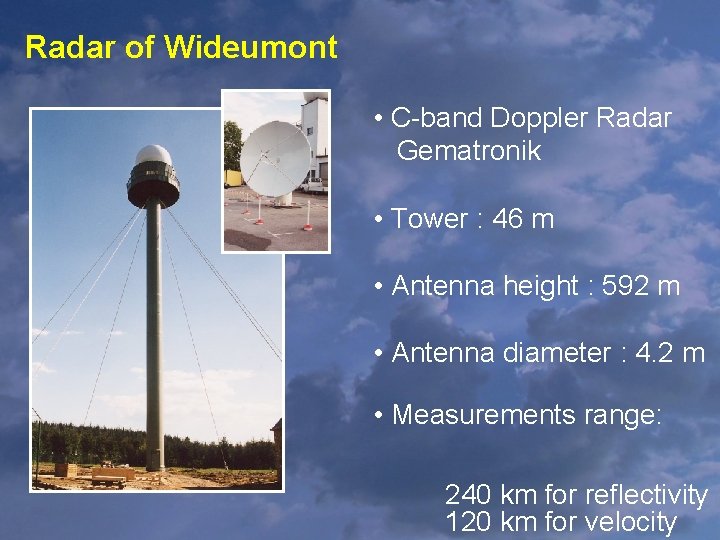 Radar of Wideumont • C-band Doppler Radar Gematronik • Tower : 46 m •