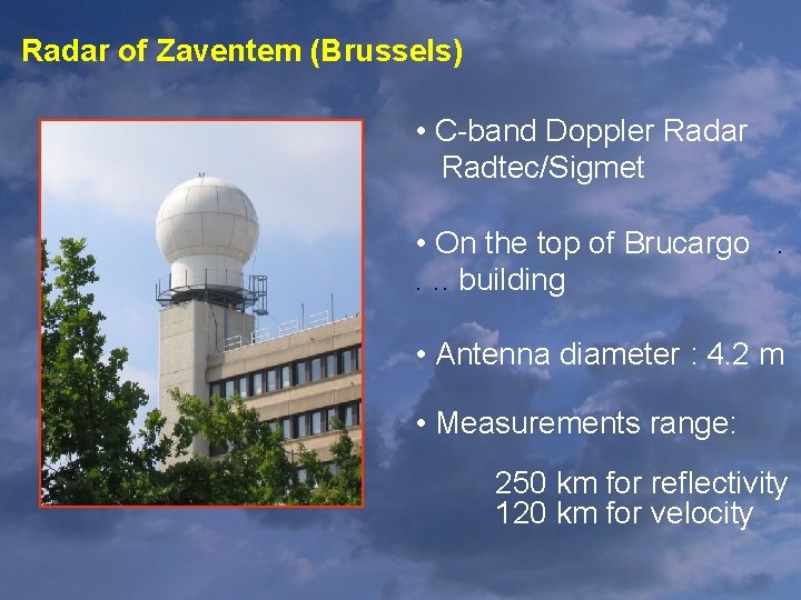 Radar of Zaventem (Brussels) • C-band Doppler Radar Radtec/Sigmet • On the top of