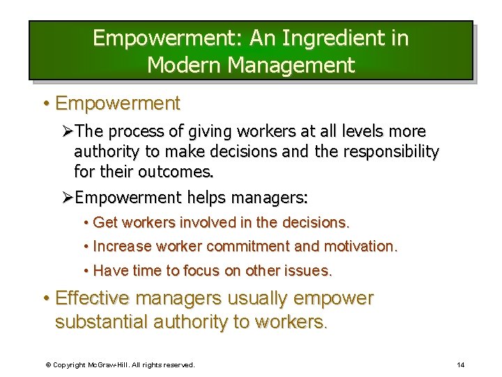 Empowerment: An Ingredient in Modern Management • Empowerment ØThe process of giving workers at