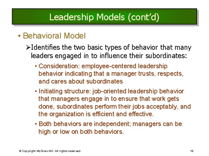 Leadership Models (cont’d) • Behavioral Model ØIdentifies the two basic types of behavior that