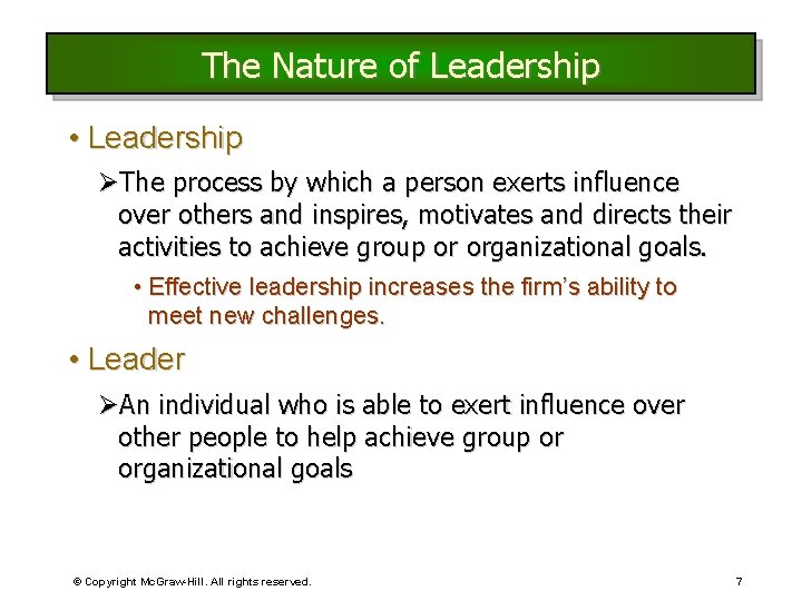 The Nature of Leadership • Leadership ØThe process by which a person exerts influence
