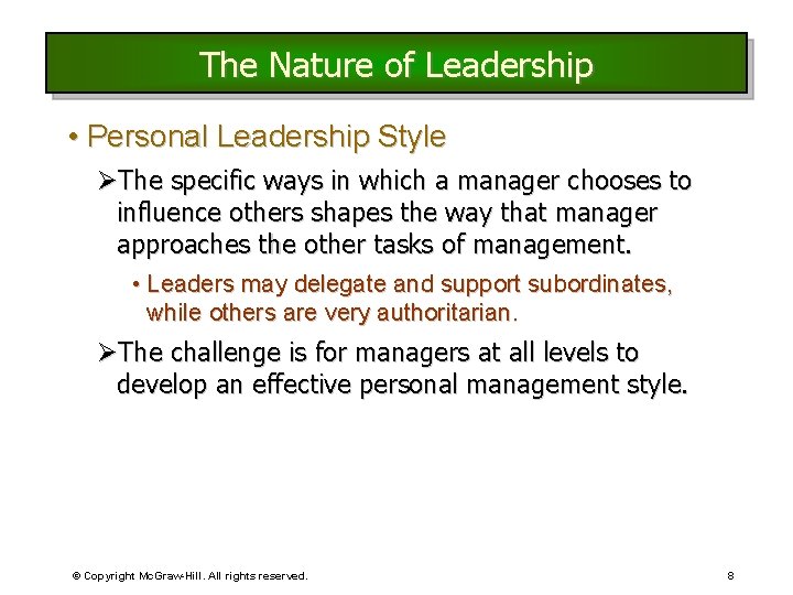 The Nature of Leadership • Personal Leadership Style ØThe specific ways in which a