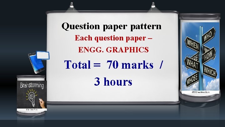 Question paper pattern Each question paper – ENGG. GRAPHICS Total = 70 marks /