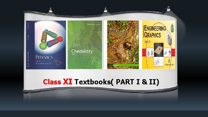 Class XI Textbooks( PART I & II) 