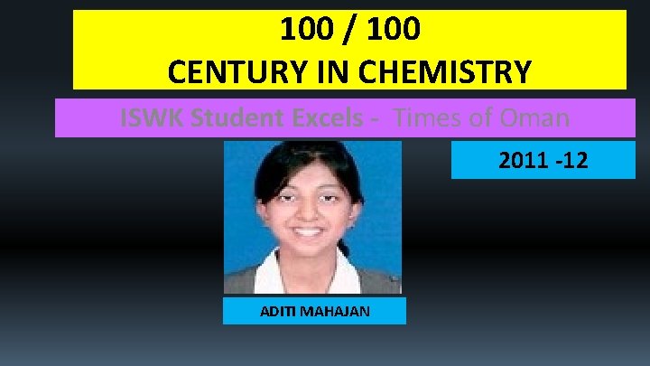 100 / 100 CENTURY IN CHEMISTRY ISWK Student Excels - Times of Oman 2011