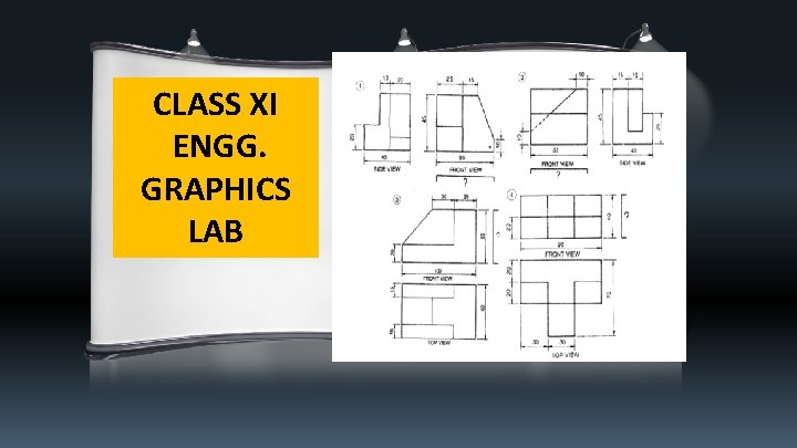 CLASS XI ENGG. GRAPHICS LAB 