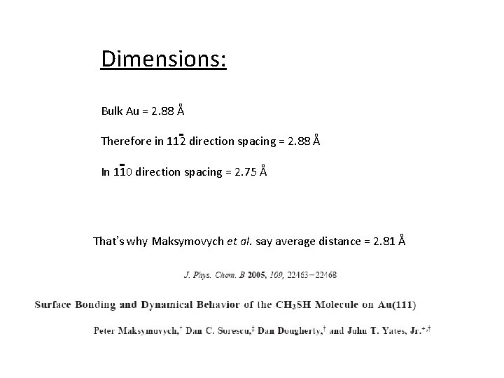 Dimensions: Bulk Au = 2. 88 Å Therefore in 112 direction spacing = 2.