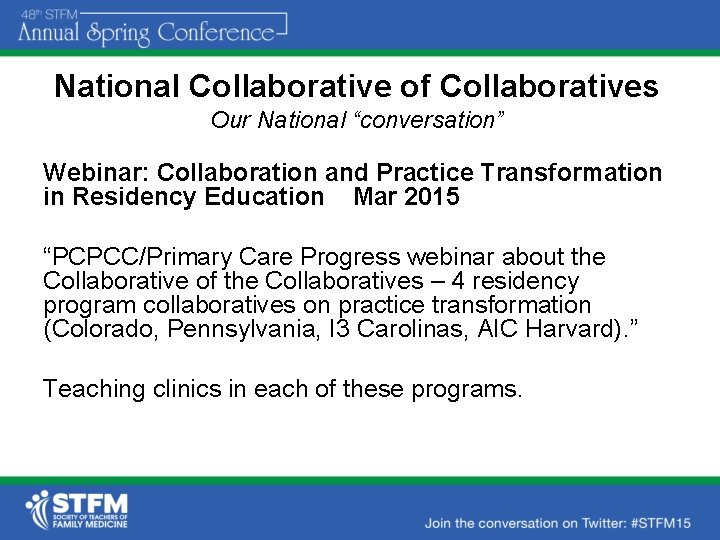 National Collaborative of Collaboratives Our National “conversation” Webinar: Collaboration and Practice Transformation in Residency