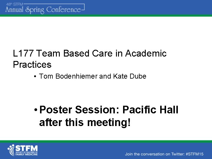 L 177 Team Based Care in Academic Practices • Tom Bodenhiemer and Kate Dube